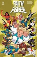 Cover: Faith and the Future Force - Valiant Entertainment