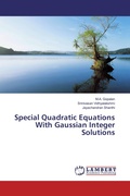 Cover: Special Quadratic Equations With Gaussian Integer Solutions - LAP Lambert Academic Publishing