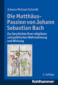 Abbildung von: Die Matthäus-Passion von Johann Sebastian Bach - Kohlhammer