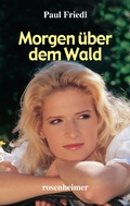 Cover: Morgen &uuml;ber dem Wald - Rosenheimer Verlagshaus
