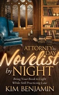 Cover: Attorney by Day, Novelist by Night - Morgan James Publishing