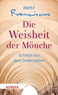 Cover: Die Weisheit der M&ouml;nche - Verlag Herder