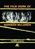 Cover: The Film Work of Norman McLaren - John Libbey & Co Ltd