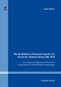 Abbildung von: Die flexibilisierte Finanzierung der AG durch die Aktienrechtsnovelle 2016 - Kovac, Dr. Verlag