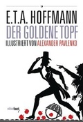 Cover: Der goldene Topf. Ein M&auml;rchen aus der neuen Zeit - edition faust