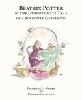 Cover: Beatrix Potter and the Unfortunate Tale of the Guinea Pig - Puffin