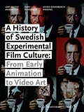 Cover: A History of Swedish Experimental Film Culture - John Libbey Publishing  Ltd
