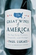 Cover: The Great Wines of America: The Top 40 Vintners, Vineyards, and Vintages - WW Norton & Co