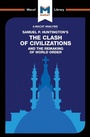 Cover: An Analysis of Samuel P. Huntington's The Clash of Civilizations and the Remaking of World Order - Routledge