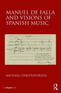 Cover: Manuel de Falla and Visions of Spanish Music - Routledge