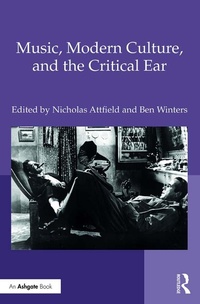Abbildung von: Music, Modern Culture, and the Critical Ear - Routledge