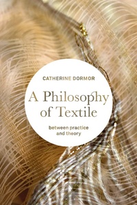 Abbildung von: A Philosophy of Textile - Bloomsbury Visual Arts