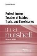 Cover: Federal Income Taxation of Estates, Trusts, and Beneficiaries in a Nutshell - LEG Inc. (dba West Academic Publishing