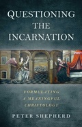 Cover: Questioning the Incarnation - John Hunt Publishing