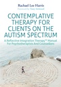 Cover: Contemplative Therapy for Clients on the Autism Spectrum - Jessica Kingsley Publishers