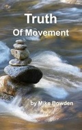 Cover: Truth of Movement - Mike Bowden