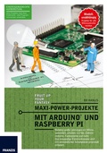 Cover: Maxi-Power-Projekte mit Arduino und Raspberry Pi - Franzis Verlag