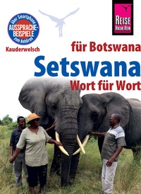 Abbildung von: Reise Know-How Sprachführer Setswana - Wort für Wort (für Botswana): Kauderwelsch-Band 234 - Reise Know-How Verlag Peter Rump GmbH