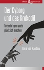 Cover: Der Cyborg und das Krokodil - Edition Einwurf GmbH