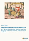 Cover: Anfangsgr&uuml;nde zur musicalischen Setzkunst - Literaricon Verlag