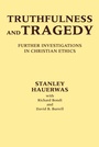 Cover: Truthfulness and Tragedy - University of Notre Dame Press