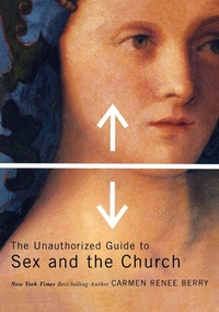 Enlarge image Cover: The Unauthorized Guide to Sex and Church - Thomas Nelson Publishers