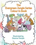 Cover: The Evergreen Jungle Series Colour In Book - various Australia publishers