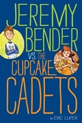 Cover: Jeremy Bender vs. the Cupcake Cadets - HarperCollins