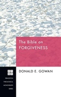 Cover: The Bible on Forgiveness - Wipf & Stock Publishers