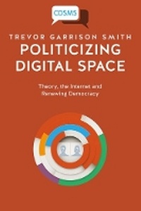 Enlarge image Cover: Politicizing Digital Space - University of Westminster Press