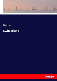 Enlarge image Cover: Switzerland - Hansebooks