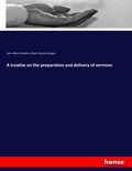 Cover: A treatise on the preparation and delivery of sermons - Hansebooks