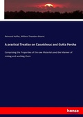 Cover: A practical Treatise on Caoutchouc and Gutta Percha - Hansebooks