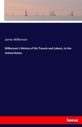 Cover: Wilkerson's History of His Travels and Labors, in the United States - Hansebooks