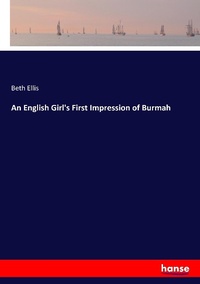 Enlarge image Cover: An English Girl's First Impression of Burmah - Hansebooks