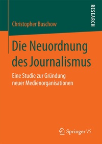 Abbildung von: Die Neuordnung des Journalismus - Springer VS
