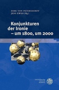 Cover: Konjunkturen der Ironie - um 1800, um 2000 - Universit&auml;tsverlag Winter