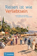 Cover: Reisen ist wie Verliebtsein - Amalthea Signum