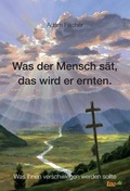 Cover: Was der Mensch s&auml;t, das wird er ernten - tao.de in J. Kamphausen