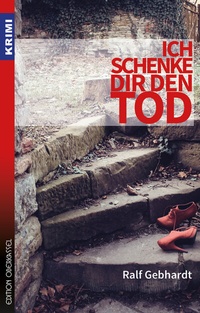 Abbildung von: Ich schenke dir den Tod - edition oberkassel