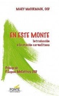 Cover: En este monte : introducci&oacute;n a la oraci&oacute;n carmeltiana - MONTE CARMELO