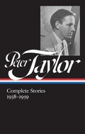 Cover: Peter Taylor: Complete Stories 1938-1959 (LOA #298) - Library of America