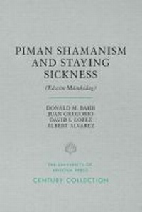 Abbildung von: Piman Shamanism and Staying Sickness (Ka:cim Mumkidag) - University of Arizona Press
