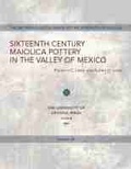 Cover: Sixteenth Century Maiolica Pottery in the Valley of Mexico - University of Arizona Press