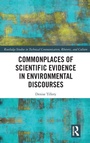Cover: Commonplaces of Scientific Evidence in Environmental Discourses - Routledge