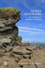 Cover: Alaska Dinosaurs - CRC Press