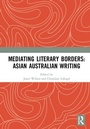 Cover: Mediating Literary Borders: Asian Australian Writing - Routledge