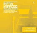 Cover: Infrastructure and the Architectures of Modernity in Ireland 1916-2016 - Routledge