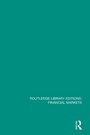 Cover: Routledge Library Editions: Financial Markets - Routledge