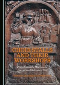 Enlarge image Cover: Choir Stalls and their Workshops - Cambridge Scholars Publishing
